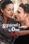 Nonton Film Squared Love All Over Again (2023) Bioskop21