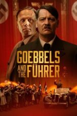 Nonton Film Goebbels and the Führer (2024) Bioskop21