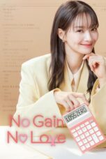 Nonton Film No Gain No Love (2024) Bioskop21