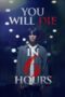 Nonton Film You Will Die in 6 Hours (2024) Bioskop21