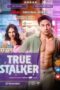 Nonton Film True Stalker (2024) Bioskop21