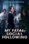 Nonton Film My Fatal Social Following (2024) Bioskop21