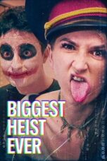 Nonton Film Biggest Heist Ever (2024) Bioskop21