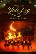 Nonton Film Adult Swim Yule Log 2: Branchin’ Out (2024) Bioskop21