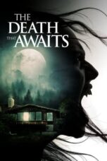 Nonton Film The Death That Awaits (2024) Bioskop21