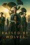 Nonton Film Raised by Wolves Season 2 (2022) Bioskop21